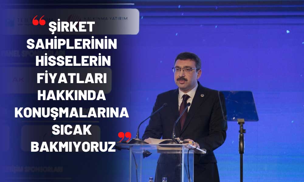 SPK Başkanı Gönül’den Şirket Sahiplerine Yönelik Açıklama!