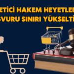 Tüketici Hakem Heyetlerine Başvuruda Parasal Sınırlar Artırıldı
