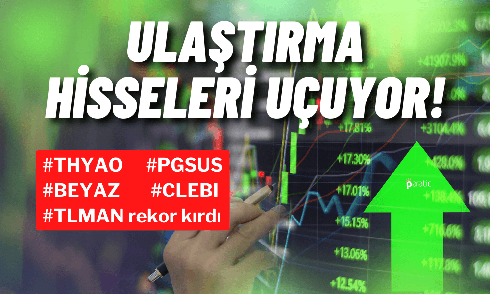 Ulaştırma Hisselerinde Rekor Coşkusu! THY ve PGSUS Zirvede