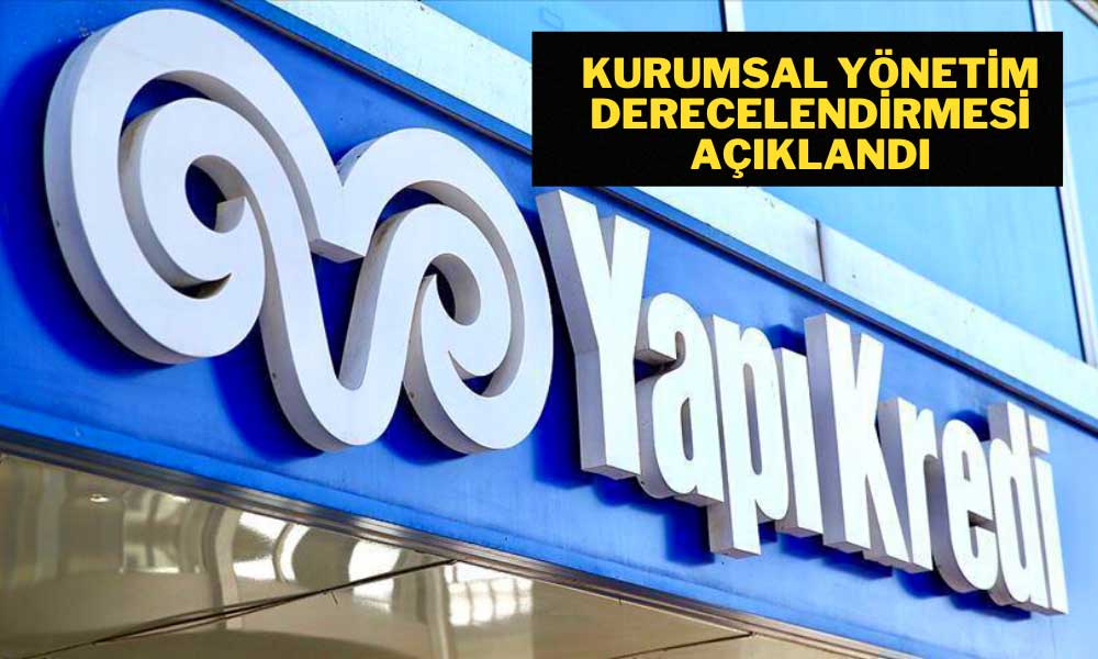 Yapı Kredi’nin Kurumsal Yönetim Derecelendirme Notu Açıklandı