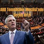 ABD Temsilciler Meclisi’nde 100 Yılın İlk Seçim Krizi