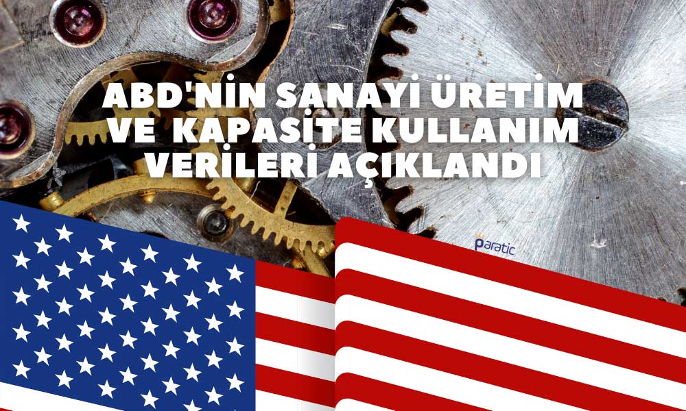 ABD’nin Aralık Ayı Sanayi Üretimi Beklentinin Altında Geldi