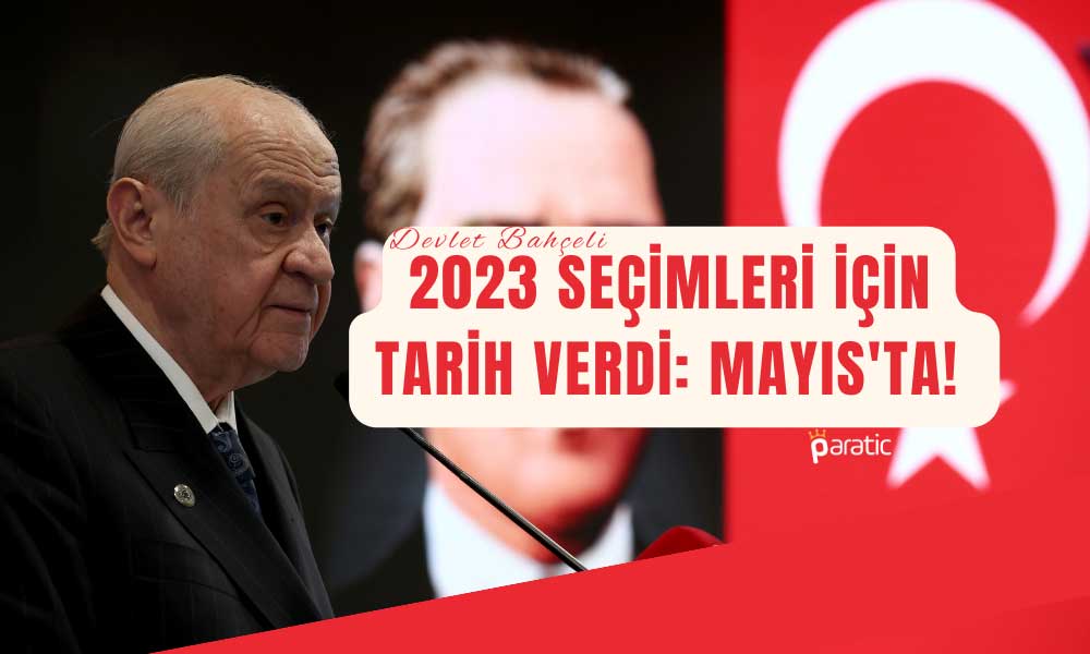 Bahçeli 2023 Seçimleri için Mayıs Ayını İşaret Etti