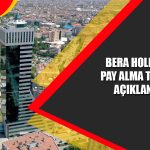 Bera Holding’in Yüzde 100 Bedelsiz Tarihi Açıklandı