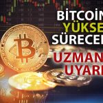 Bitcoin Yükseliyor Ancak Analistler Düzeltmeye Karşı Uyardı