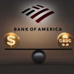 BofA’ya Göre CBDC’ler Para ve Ödemelerin Geleceği Olacak