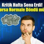 Borsada Sancılı Hafta Sona Erdi! Grafikler Son Günde Yeşile Döndü