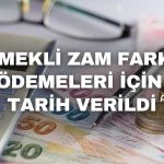 Emeklinin Maaş Zammı Farkının Yatırılacağı Tarih Belirlendi