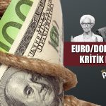 Euro/Dolar için Kritik Hafta! Beklentiler Şekillenecek