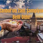İstanbul’da Aralık’ta En Çok Zam Gelen Ürün Belli Oldu