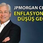 JPMorgan CEO’su FED’in Faiz Politikasında Agresifleşmesini Bekliyor