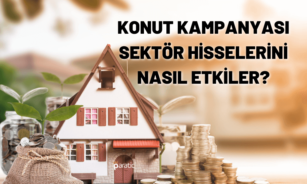 Konut Kampanyası GYO ve İnşaat Hisselerini Nasıl Etkiler?