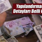 Milyonların Beklediği Yapılandırma için Kritik Tarih Açıklandı!