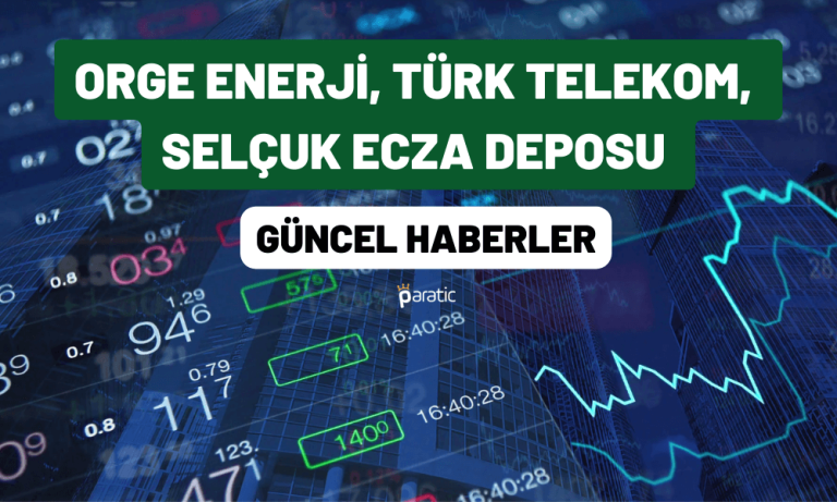 Orge, Türk Telekom ve Selçuk Ecza’dan Güncel Haberler