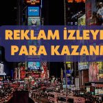 Reklam İzleyerek Para Kazanma Yolları