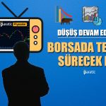 Yeni Haftada Düşüşe Devam Eden Borsada Tehlike Sürecek mi?