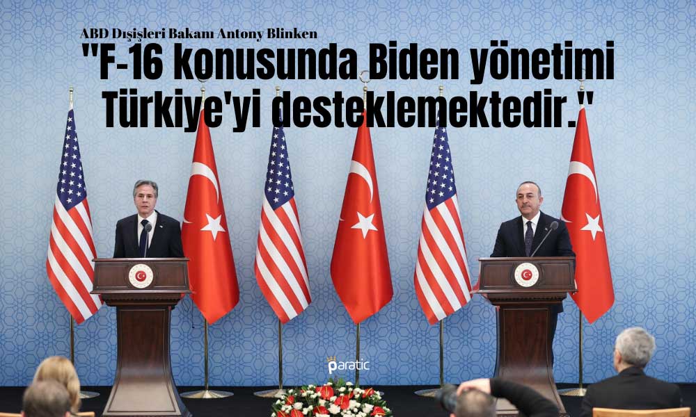 ABD Dışişleri Bakanı Blinken’dan F-16 Açıklaması