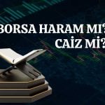 Borsa Haram mı? Diyanet’e Göre Hisse Alım Satımı Caiz mi?