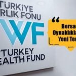 Borsa için Kritik Karar: Varlık Fonu Piyasayı Destekleyecek