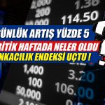 Borsada Haftanın Son Gününde Sular Duruldu! Günlük Artış Yüzde 5