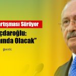 CHP Lideri Net Konuştu: Seçimler Zamanında Olacak