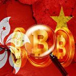 Çin, Hong Kong’un Kriptoyu Düzenleme İsteğine Olumlu Yaklaşıyor