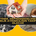 Depremzededen Yüksek Kira Talebine Yaptırım Uyarısı