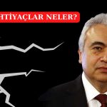 Fatih Birol’dan Küresel Enerji Sektörüne Deprem Yardımı Çağrısı