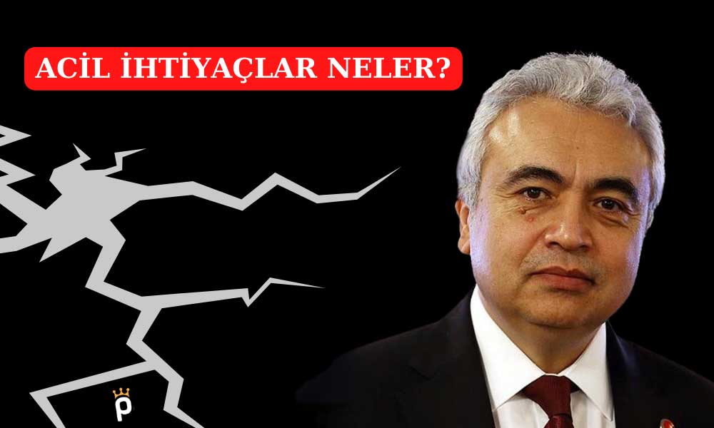 Fatih Birol’dan Küresel Enerji Sektörüne Deprem Yardımı Çağrısı