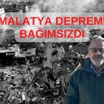 Görür Uyarmıştı: Sanırım Malatya’daki Bağımsız Bir Deprem