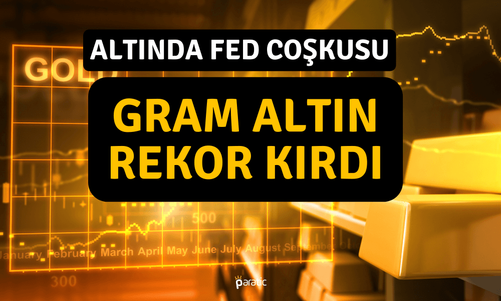 Gram Altın FED’in Beklentileri Karşılamasıyla Rekor Tazeledi