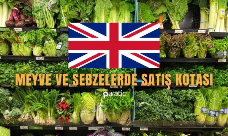 İngiltere’de Meyve ve Sebze Alımlarına Adet Sınırlaması
