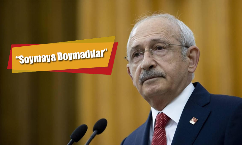 Kılıçdaroğlu SPK’ya Ateş Püskürdü: Soymaya Doymadılar Reziller!