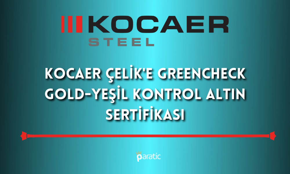 Kocaer Çelik’ten Bir İlk! Altın Sertifikanın Sahibi Oldu