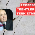 Profesör Ercan’dan Deprem Tavsiyeleri: Ne Olur Kaçışmayın
