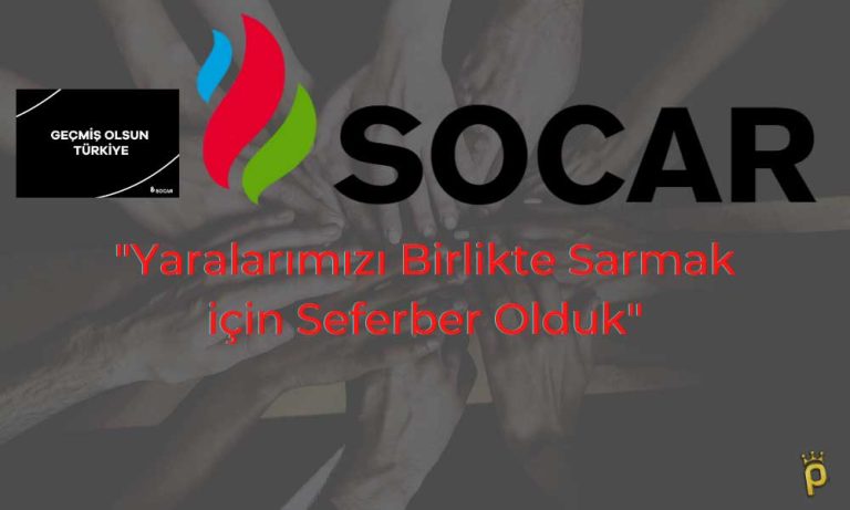 SOCAR Türkiye’den Deprem için 55 Milyon Lira Bağış Fonu