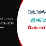 TTKOM Dev Siparişini, Özderici ise Temettü Kararını Duyurdu