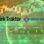 Türk Traktör ve Vakıf Katılım’dan Güncel Haberler