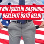 ABD İşsizlik Maaşı Başvuruları 25 Mart Haftasında Beklentiyi Aştı