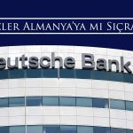 ABD’den Sonra Sıra Almanya’da mı? Deutsche Bank’ta Düşüş!