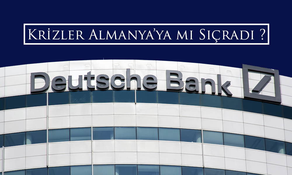 ABD’den Sonra Sıra Almanya’da mı? Deutsche Bank’ta Düşüş!