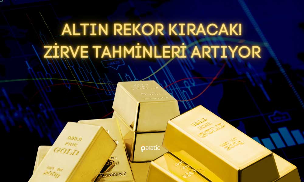 Altın için Rekor Tahminleri Artıyor! Zirve Çok Yakın