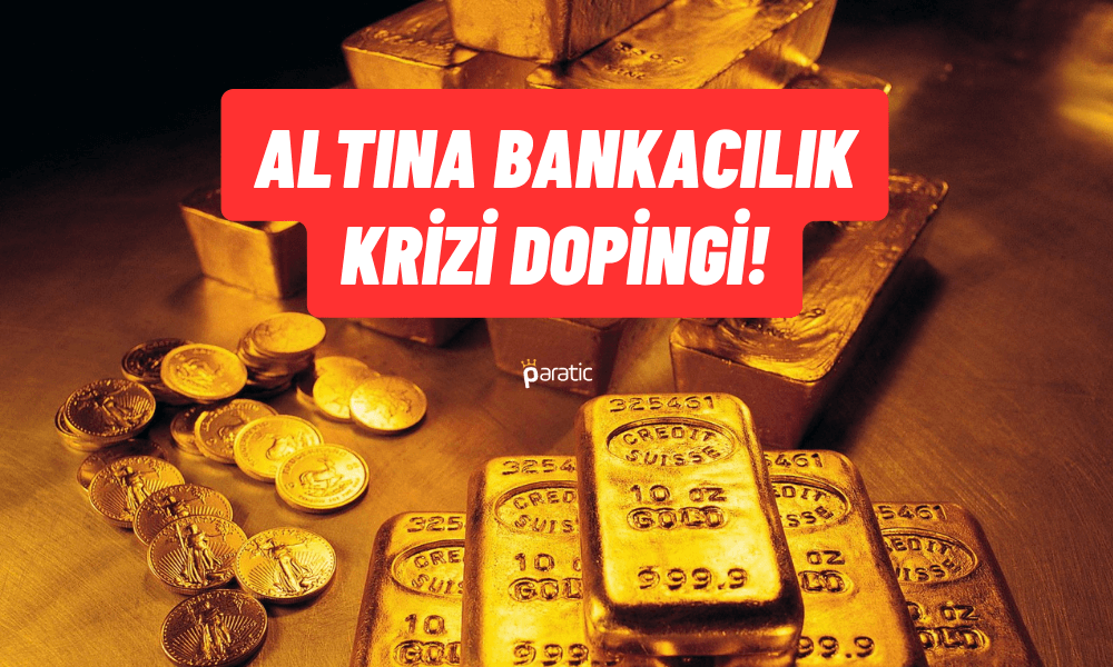 Altın Yeniden Zirvede! Bankacılık Krizi Yükselişi Destekliyor