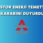 Astor Enerji Net 0,47 TL Temettü Dağıtacak