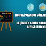 BIST 100’de Günlük Kayıp Yüzde 0,5! Yabancı Para Girişi Olur mu?
