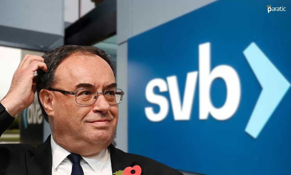 BOE Başkanı SVB Çöküşü için Konuştu: 2008 Krizine Benzemiyor