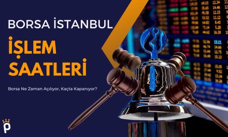 Borsa İstanbul Açılış / Kapanış ve İşlem Saatleri