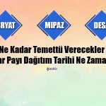 BRYAT ve MIPAZ Temettüsünü, DESA Sözleşmesini Duyurdu