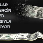 Desteksiz Kalan Dolar Endeksi için Daha Fazla Baskı Yolda