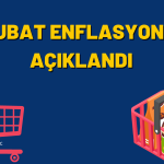 Enflasyon Açıklandı: Şubat Rakamlarında Deprem Etkisi